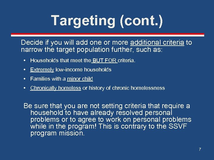 Targeting (cont. ) Decide if you will add one or more additional criteria to