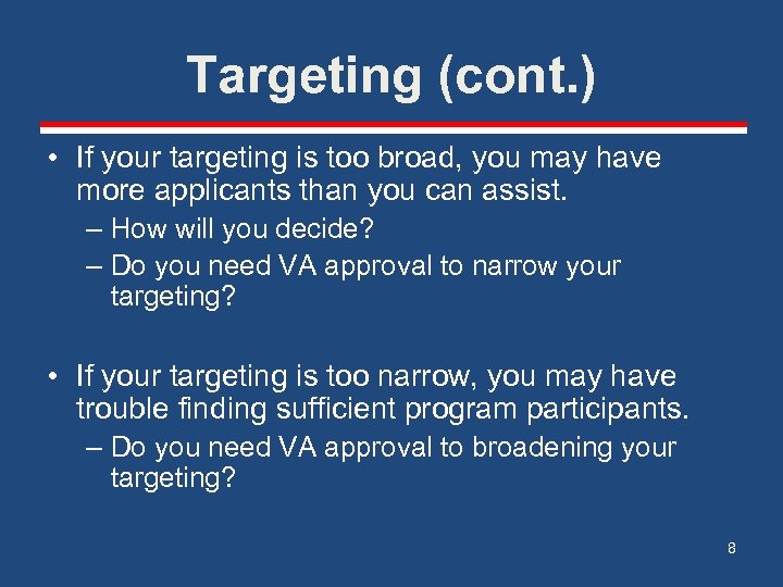 Targeting (cont. ) • If your targeting is too broad, you may have more