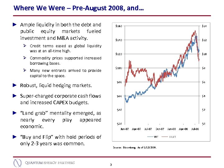 Where We Were – Pre-August 2008, and… ► Ample liquidity in both the debt