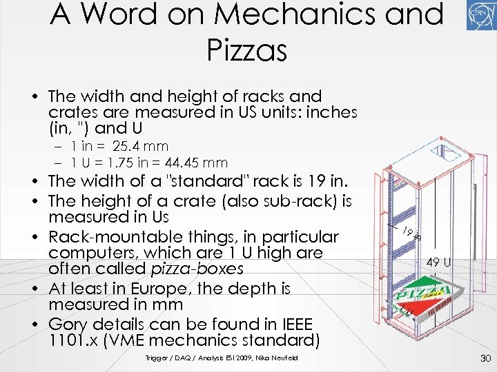 A Word on Mechanics and Pizzas • The width and height of racks and