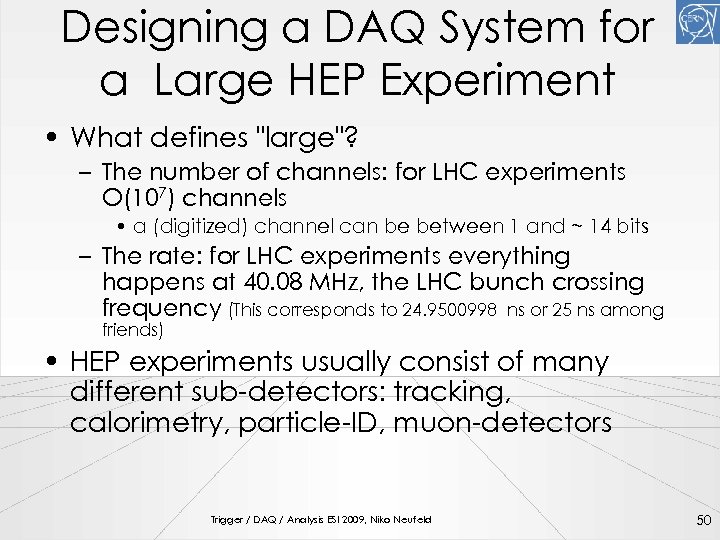 Designing a DAQ System for a Large HEP Experiment • What defines 