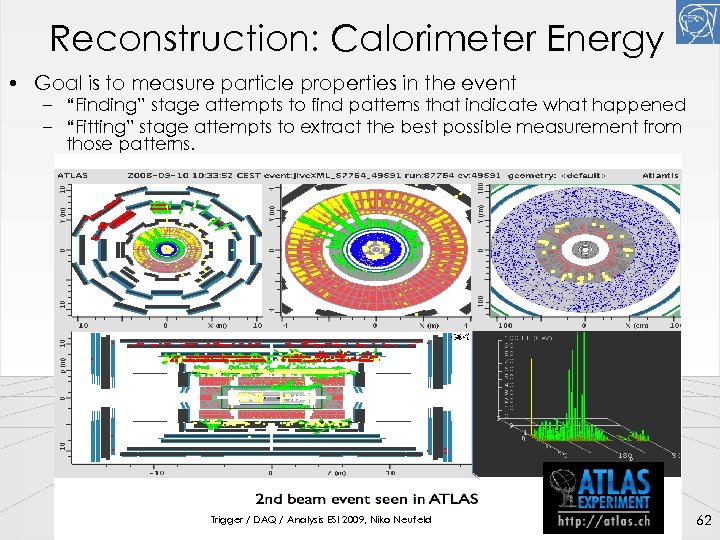 Reconstruction: Calorimeter Energy • Goal is to measure particle properties in the event –