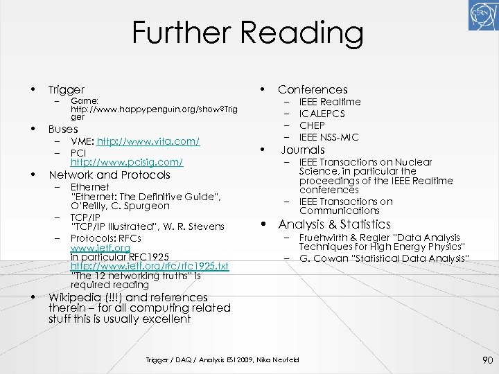 Further Reading • Trigger • Buses • – – – VME: http: //www. vita.