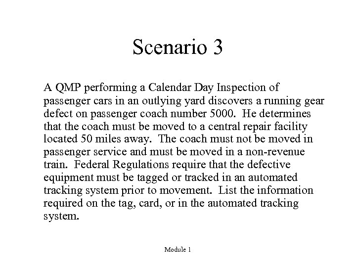 Scenario 3 A QMP performing a Calendar Day Inspection of passenger cars in an