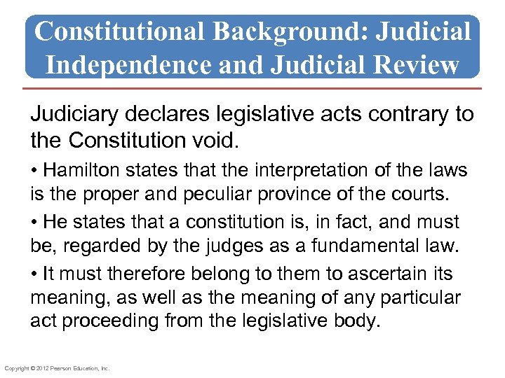 Constitutional Background: Judicial Independence and Judicial Review Judiciary declares legislative acts contrary to the