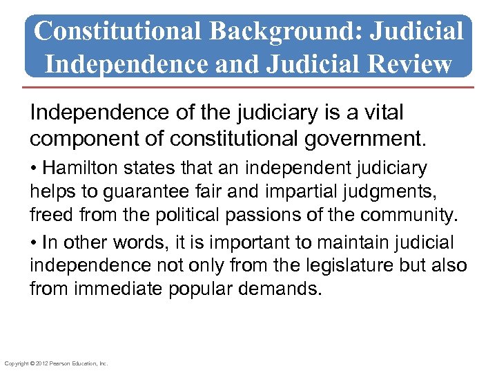 Constitutional Background: Judicial Independence and Judicial Review Independence of the judiciary is a vital