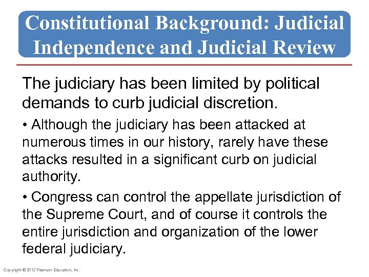 Constitutional Background: Judicial Independence and Judicial Review The judiciary has been limited by political