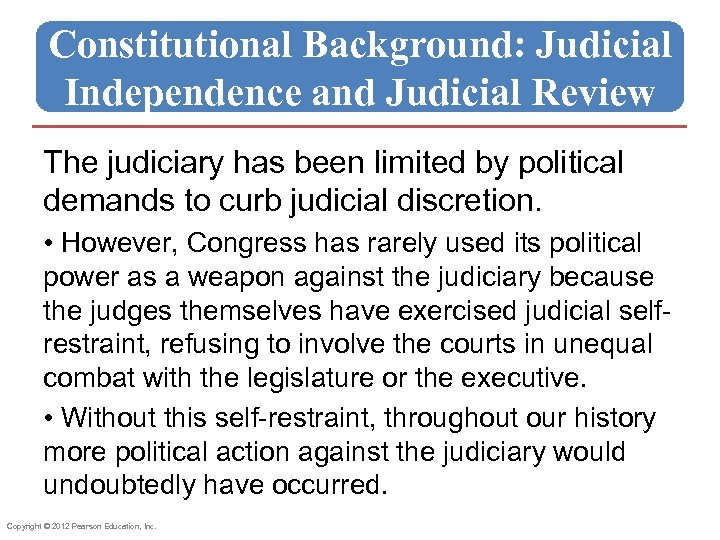 Constitutional Background: Judicial Independence and Judicial Review The judiciary has been limited by political