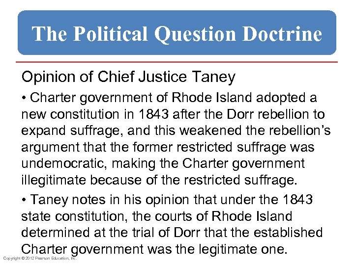 The Political Question Doctrine Opinion of Chief Justice Taney • Charter government of Rhode