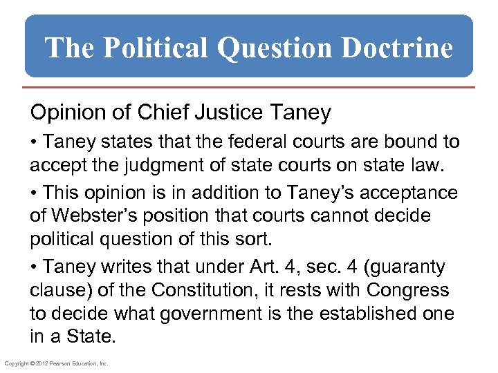 The Political Question Doctrine Opinion of Chief Justice Taney • Taney states that the