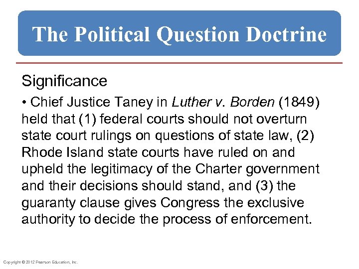The Political Question Doctrine Significance • Chief Justice Taney in Luther v. Borden (1849)
