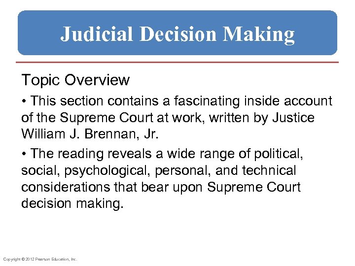 Judicial Decision Making Topic Overview • This section contains a fascinating inside account of