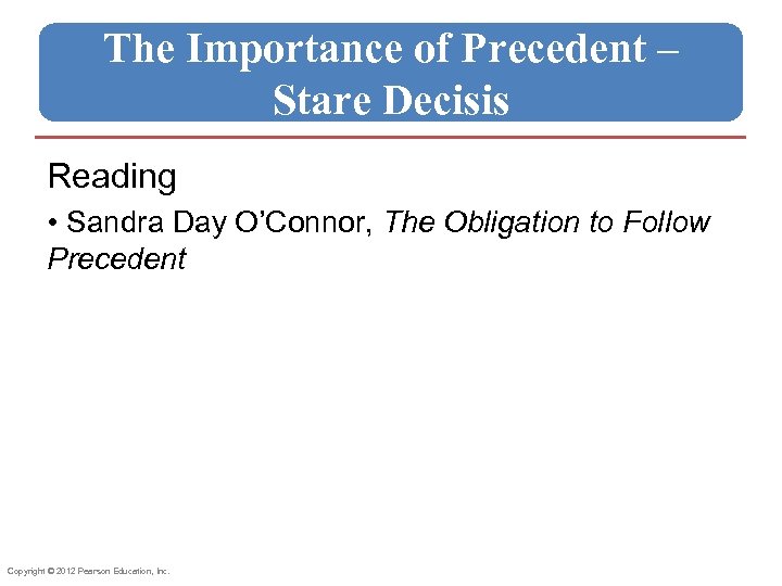 The Importance of Precedent – Stare Decisis Reading • Sandra Day O’Connor, The Obligation