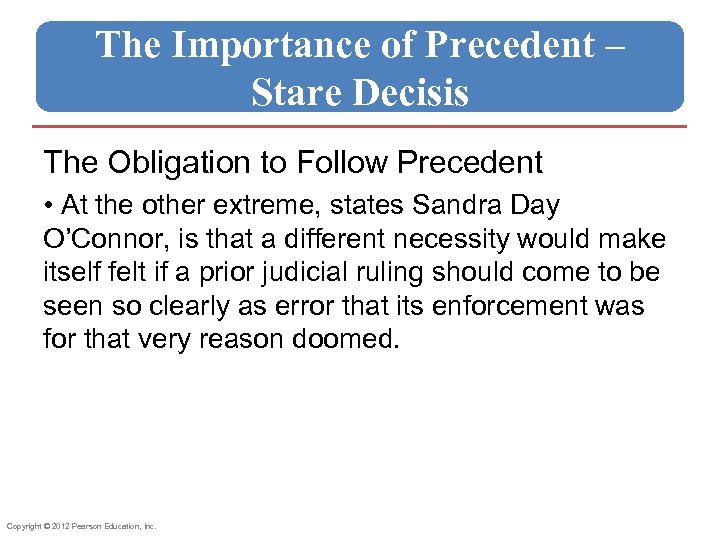 The Importance of Precedent – Stare Decisis The Obligation to Follow Precedent • At
