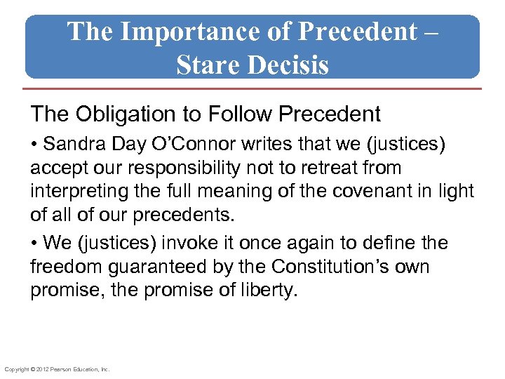 The Importance of Precedent – Stare Decisis The Obligation to Follow Precedent • Sandra