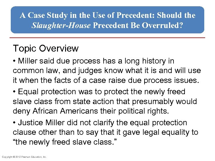A Case Study in the Use of Precedent: Should the Slaughter-House Precedent Be Overruled?