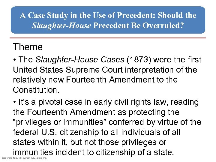 A Case Study in the Use of Precedent: Should the Slaughter-House Precedent Be Overruled?