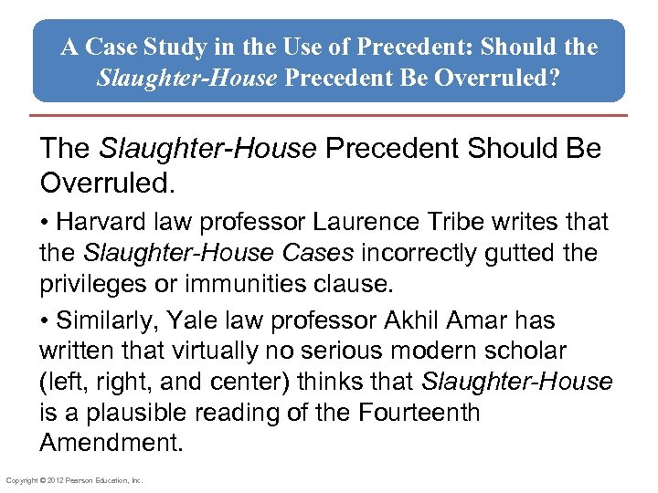 A Case Study in the Use of Precedent: Should the Slaughter-House Precedent Be Overruled?