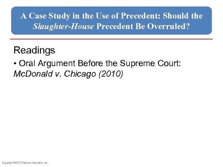 A Case Study in the Use of Precedent: Should the Slaughter-House Precedent Be Overruled?