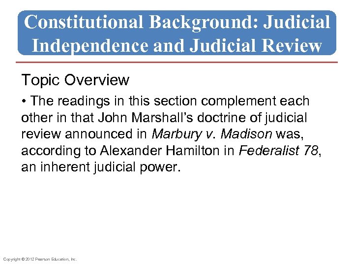 Constitutional Background: Judicial Independence and Judicial Review Topic Overview • The readings in this
