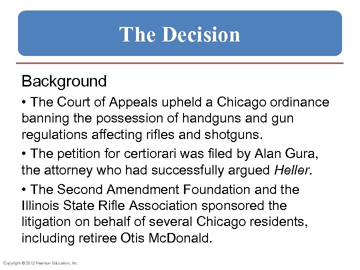 The Decision Background • The Court of Appeals upheld a Chicago ordinance banning the