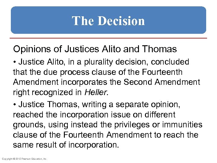 The Decision Opinions of Justices Alito and Thomas • Justice Alito, in a plurality