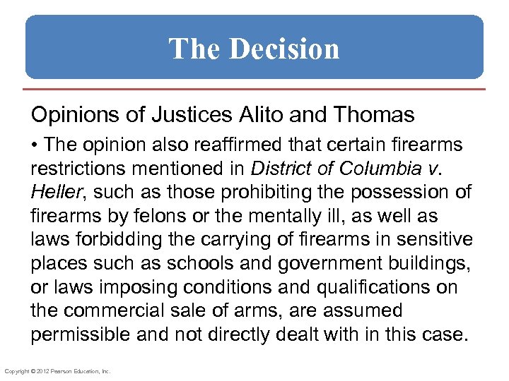 The Decision Opinions of Justices Alito and Thomas • The opinion also reaffirmed that