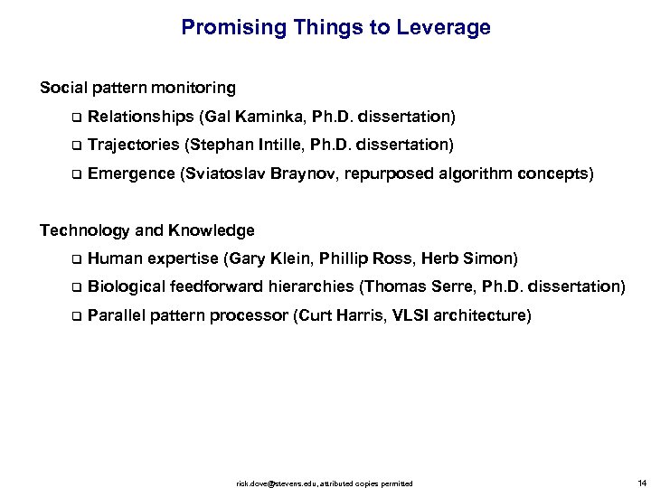 Promising Things to Leverage Social pattern monitoring q Relationships (Gal Kaminka, Ph. D. dissertation)