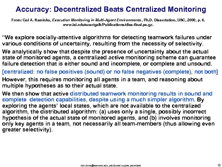 Accuracy: Decentralized Beats Centralized Monitoring From: Gal A. Kaminka, Execution Monitoring in Multi-Agent Environments,