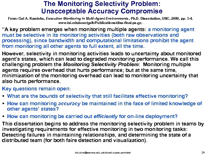 The Monitoring Selectivity Problem: Unacceptable Accuracy Compromise From: Gal A. Kaminka, Execution Monitoring in