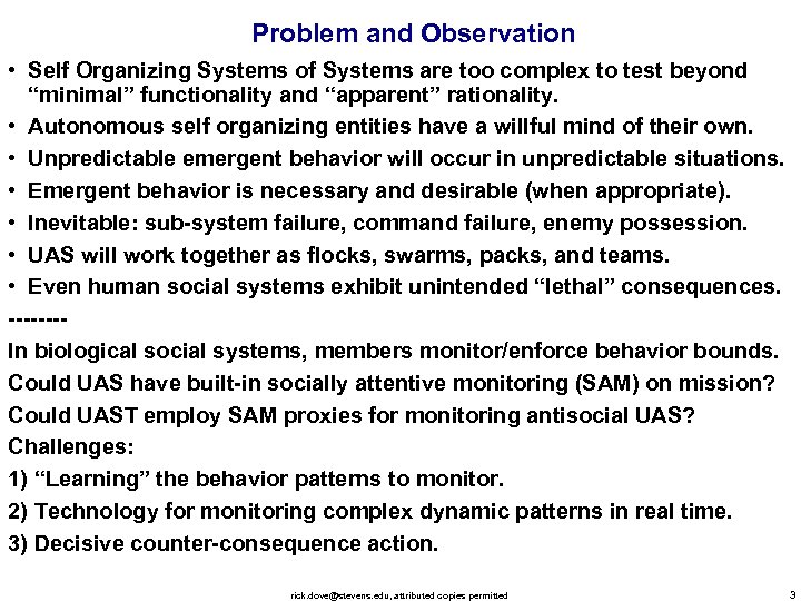 Problem and Observation • Self Organizing Systems of Systems are too complex to test