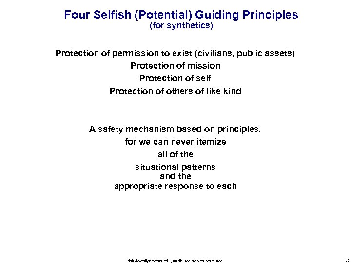 Four Selfish (Potential) Guiding Principles (for synthetics) Protection of permission to exist (civilians, public