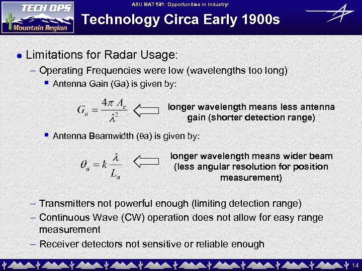 ASU MAT 591: Opportunities in Industry! Technology Circa Early 1900 s l Limitations for