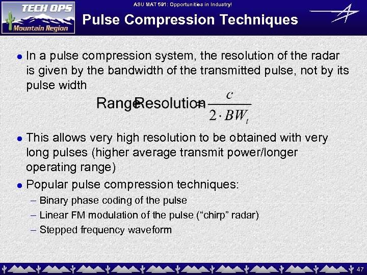 ASU MAT 591: Opportunities in Industry! Pulse Compression Techniques l In a pulse compression