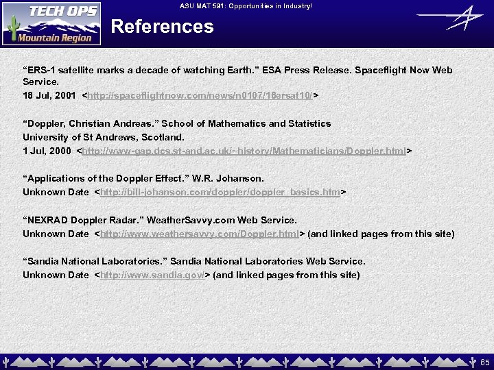 ASU MAT 591: Opportunities in Industry! References “ERS-1 satellite marks a decade of watching