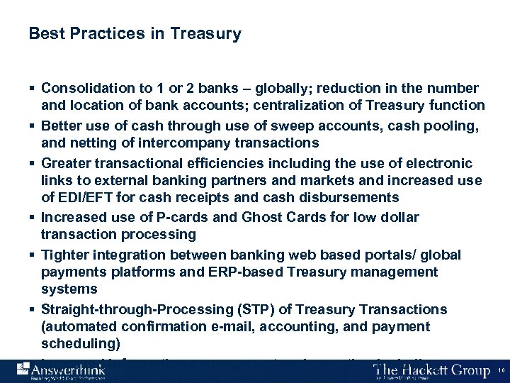 Best Practices in Treasury § Consolidation to 1 or 2 banks – globally; reduction