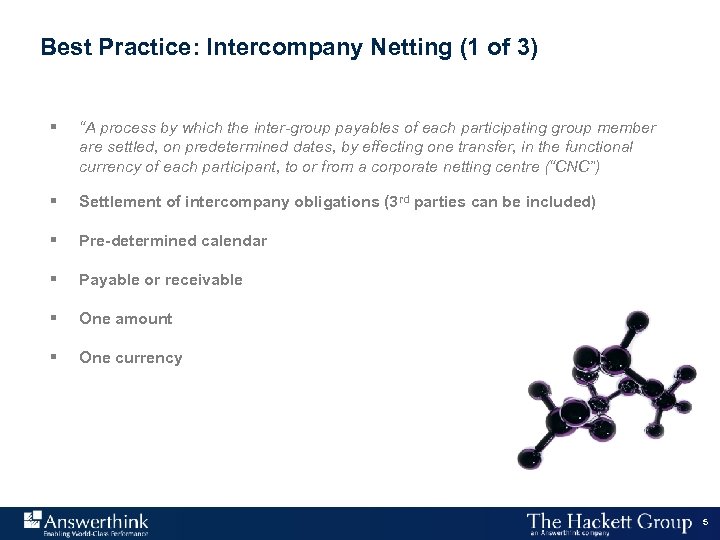 Best Practice: Intercompany Netting (1 of 3) § “A process by which the inter-group