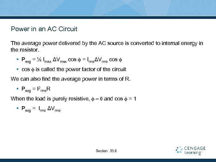 Power in an AC Circuit The average power delivered by the AC source is