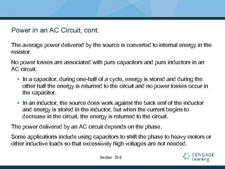 Power in an AC Circuit, cont. The average power delivered by the source is