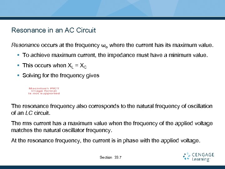 Resonance in an AC Circuit Resonance occurs at the frequency ωo where the current