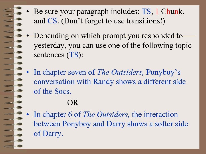  • Be sure your paragraph includes: TS, 1 Chunk, and CS. (Don’t forget