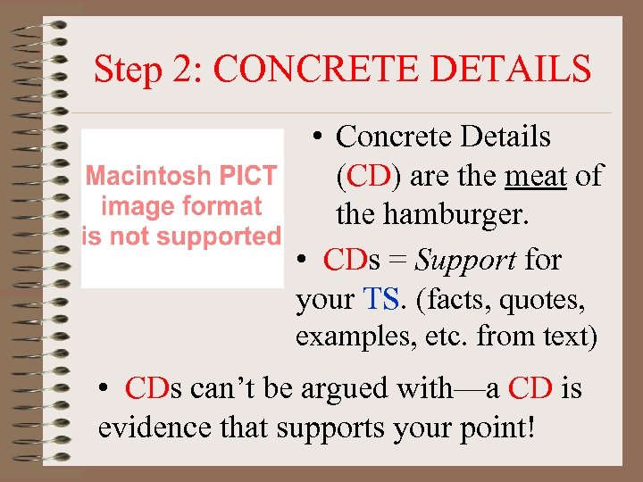 Step 2: CONCRETE DETAILS • Concrete Details (CD) are the meat of the hamburger.