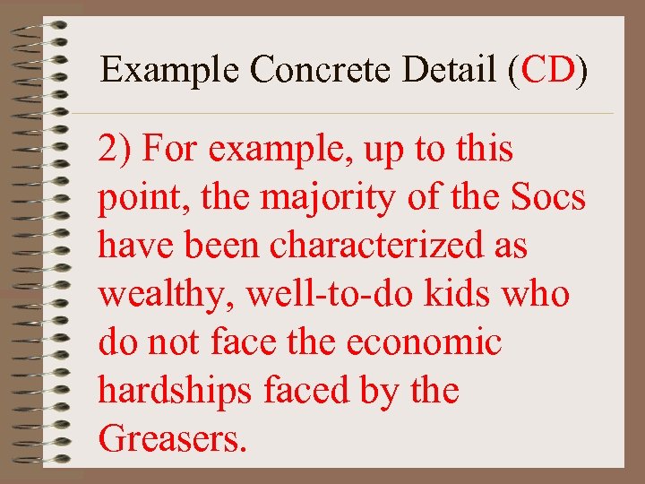 Example Concrete Detail (CD) 2) For example, up to this point, the majority of