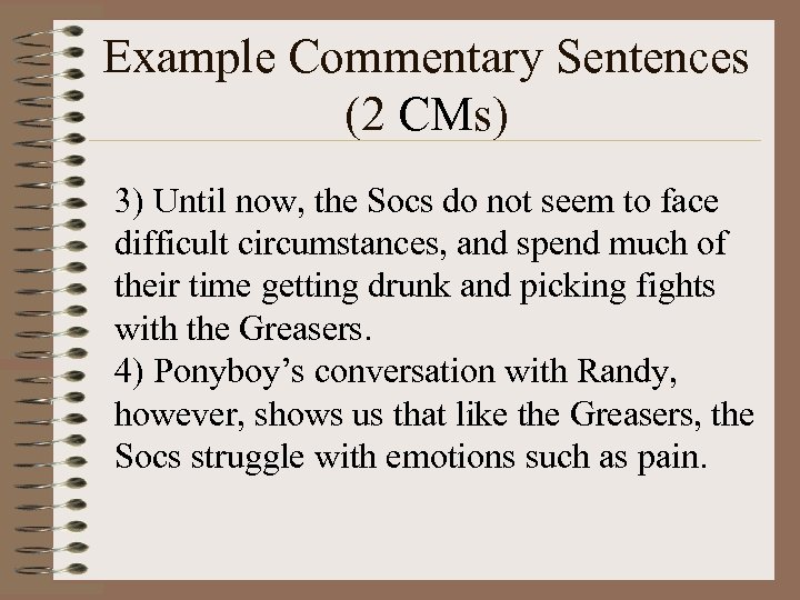 Example Commentary Sentences (2 CMs) 3) Until now, the Socs do not seem to