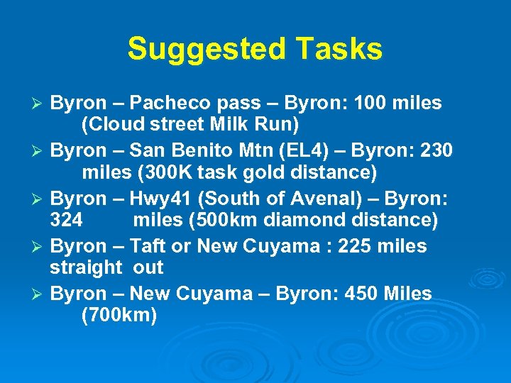 Suggested Tasks Byron – Pacheco pass – Byron: 100 miles (Cloud street Milk Run)