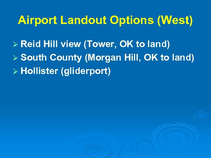 Airport Landout Options (West) Ø Reid Hill view (Tower, OK to land) Ø South