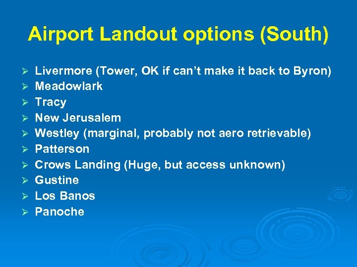 Airport Landout options (South) Ø Ø Ø Ø Ø Livermore (Tower, OK if can’t