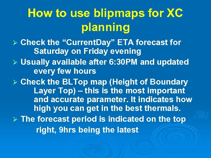 How to use blipmaps for XC planning Check the “Current. Day” ETA forecast for