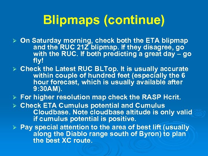 Blipmaps (continue) Ø Ø Ø On Saturday morning, check both the ETA blipmap and