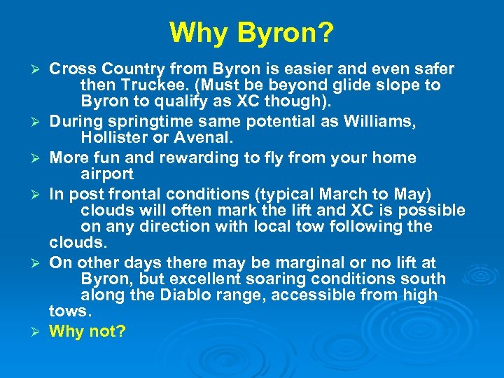 Why Byron? Ø Ø Ø Cross Country from Byron is easier and even safer